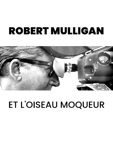 Robert Mulligan et l'oiseau moqueur