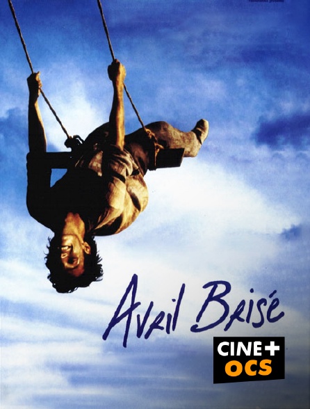 CINÉ Cinéma - Avril brisé