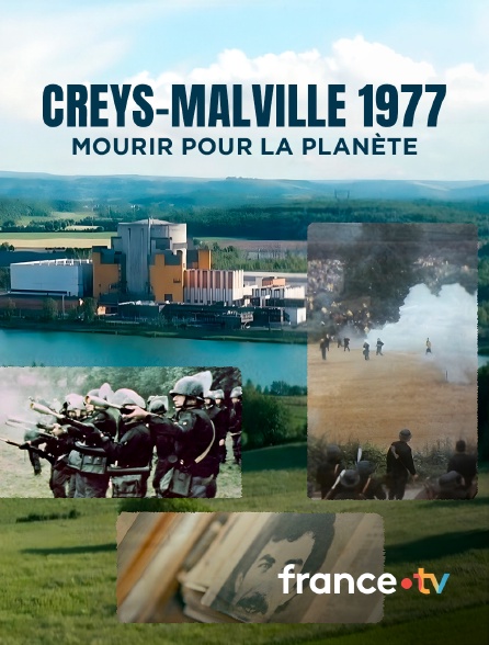france.tv - Creys-Malville 1977, mourir pour la planète