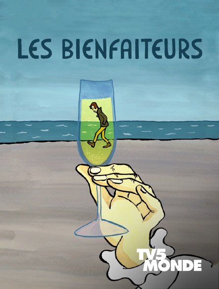 TV5MONDE - Les Bienfaiteurs