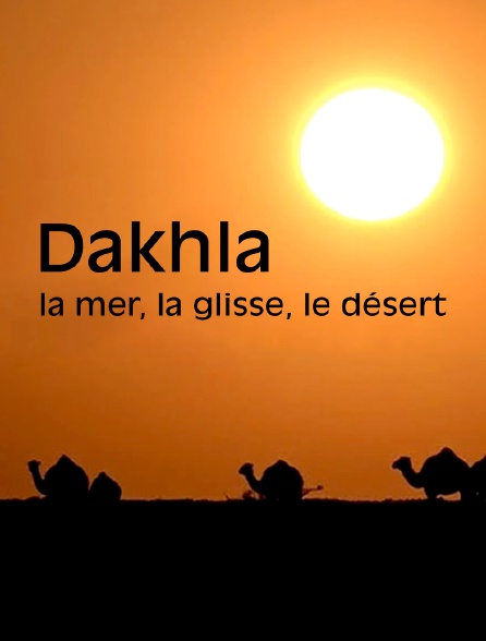 Dakhla : la mer, la glisse, le désert