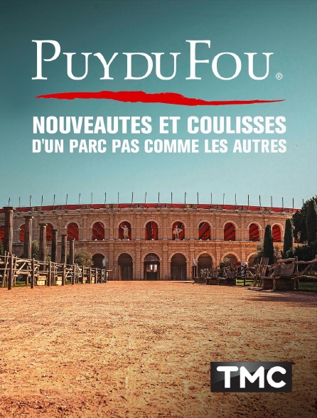 TMC - Puy du Fou : nouveautés et coulisses d'un parc pas comme les autres