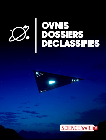 Science et Vie TV - Ovnis : Dossiers déclassifiés