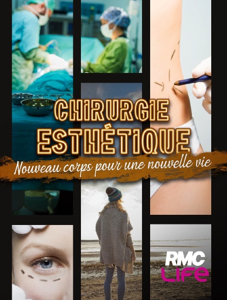RMC Life - Chirurgie esthétique : nouveau corps pour une nouvelle vie