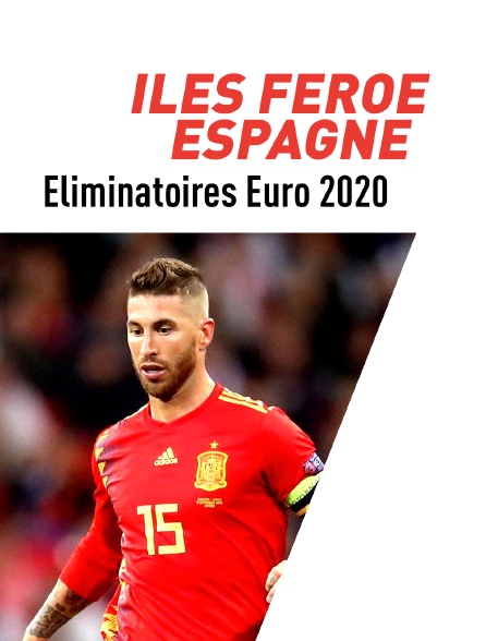 Football - Eliminatoires - Euro. 2020 : Iles Féroé / Espagne