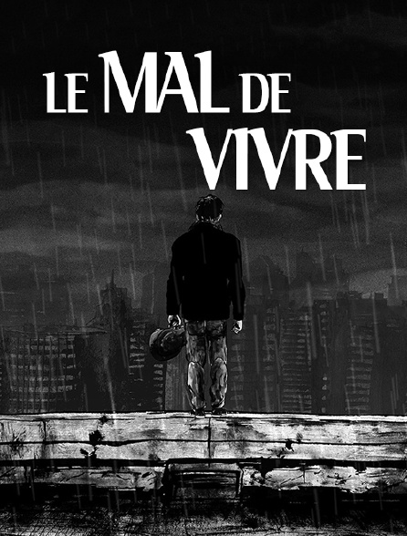 Le mal de vivre