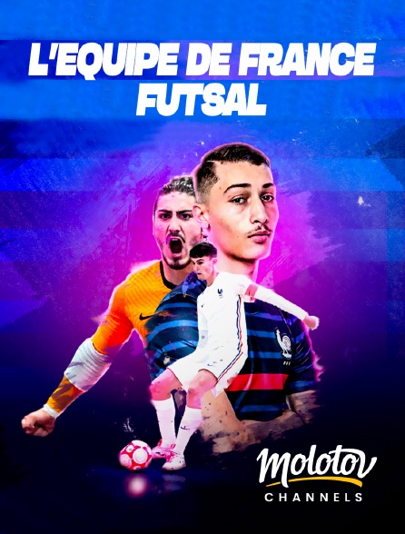 Molotov Channels - L'équipe de France - futsal