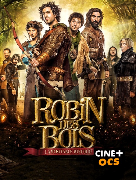 CINÉ Cinéma - Robin des Bois, la véritable histoire en replay