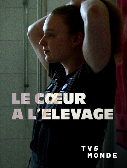 TV5MONDE - Le coeur à l'élevage