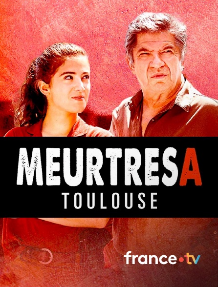 france.tv - Meurtres à Toulouse