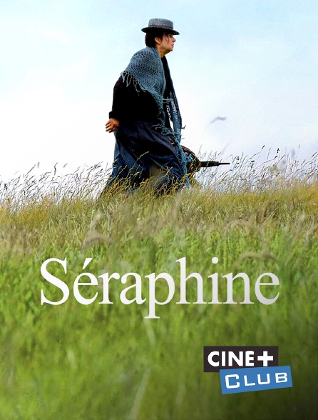 Ciné+ Club - Séraphine