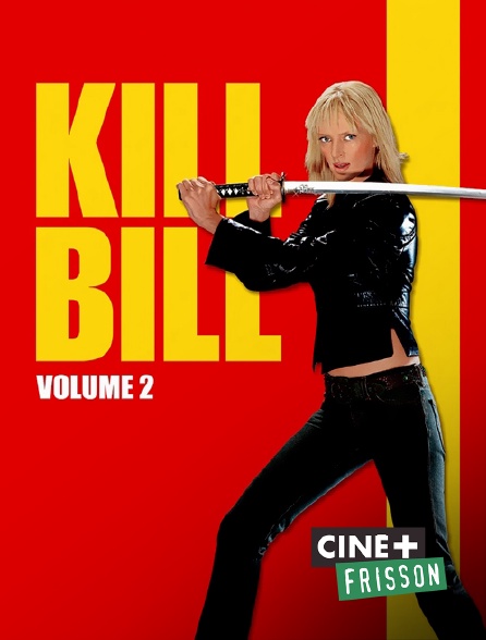 Ciné+ Frisson - Kill Bill Volume 2