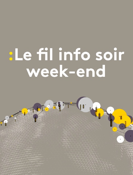 Le fil info soir week-end