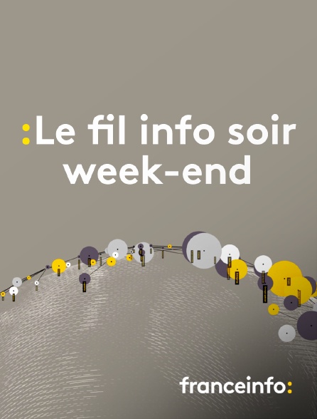 franceinfo: - Le fil info soir week-end