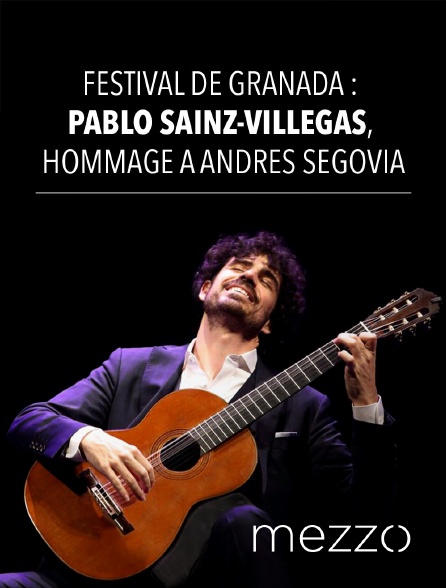 Mezzo - Festival de Grenade : Pablo Sáinz-Villegas, Hommage à Andrés Segovia