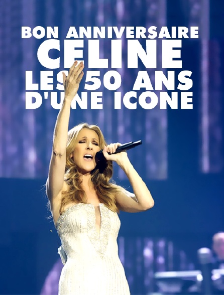 Bon anniversaire Céline, les 50 ans d'une icône