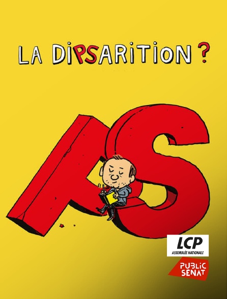 LCP Public Sénat - La Disparition ?