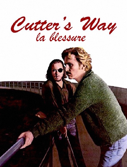 Cutter's Way : la blessure