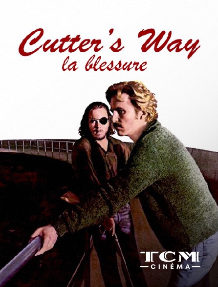TCM Cinéma - Cutter's Way : la blessure