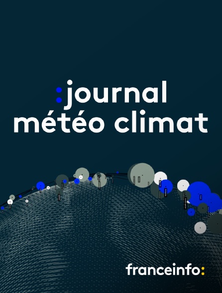 franceinfo: - Journal Météo Climat