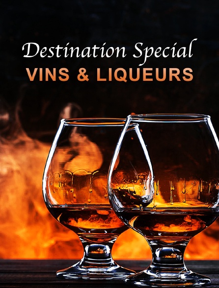 Destination Special : Vins & Liqueurs