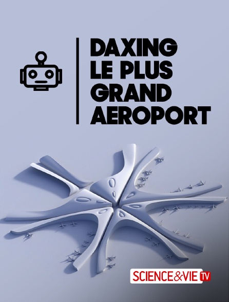 Science et Vie TV - Daxing : le plus grand aéroport du monde