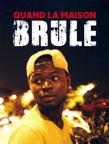 Quand la maison brûle