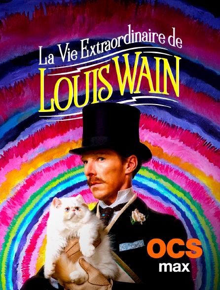 OCS Max - La vie extraordinaire de Louis Wain