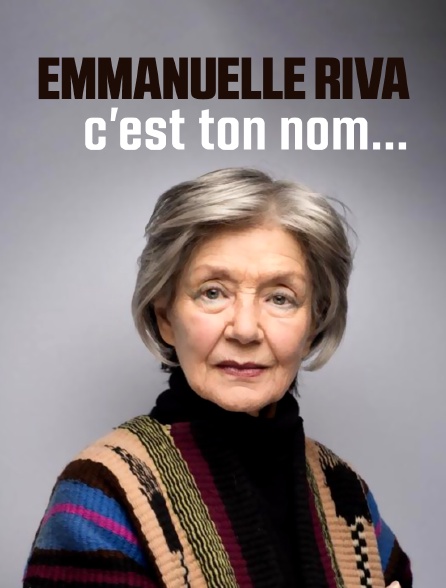 Emmanuelle Riva, c'est ton nom...