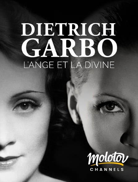 Molotov channels - Dietrich-Garbo : l’ange et la divine