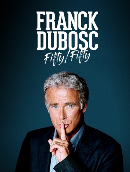 Franck Dubosc : Fifty / Fifty