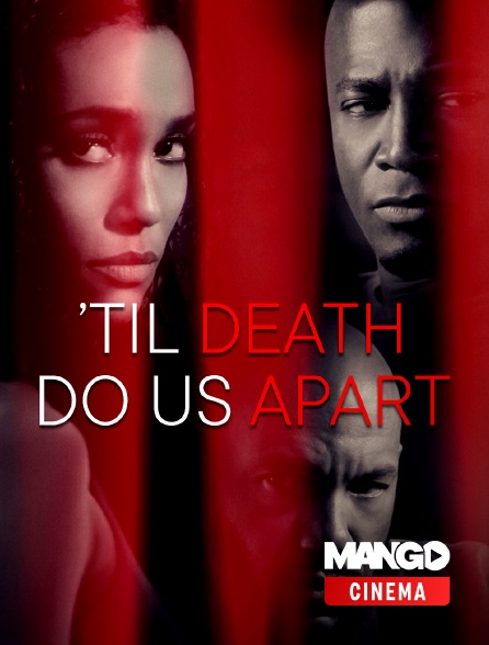 MANGO Cinéma - Til Death Do Us Part