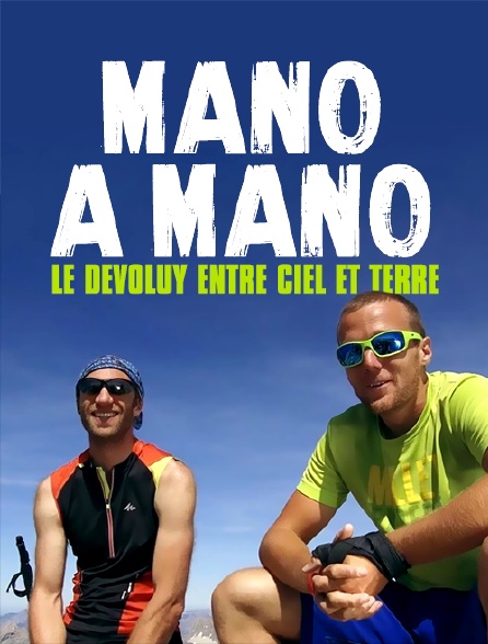 Mano a Mano, le Dévoluy entre ciel et terre