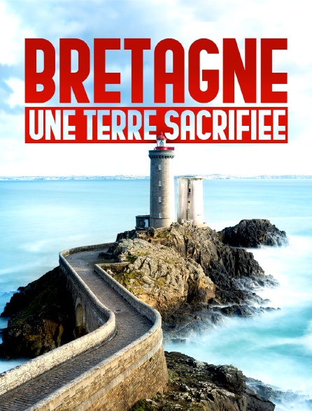 Bretagne : un territoire et des hommes à bout de souffle