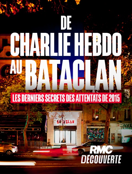 RMC Découverte - De Charlie Hebdo au Bataclan, les derniers secrets des attentats de 2015
