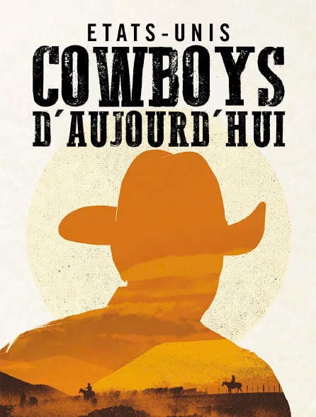 Etats-Unis : cowboys d'aujourd'hui