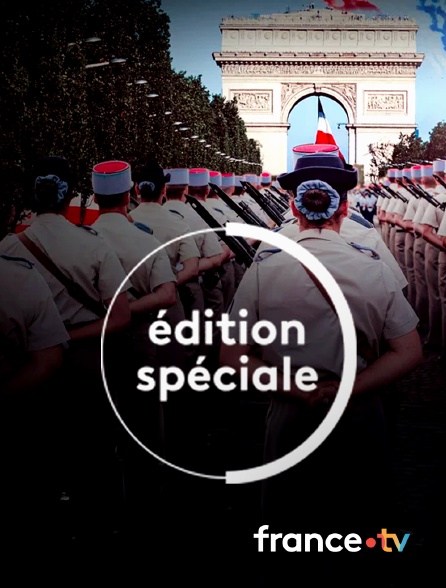 france.tv - Edition spéciale 14 juillet en replay