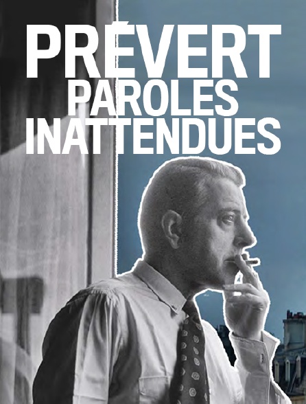 Prévert, paroles inattendues