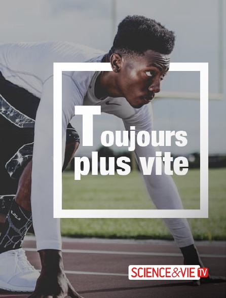 Science et Vie TV - Toujours plus vite !