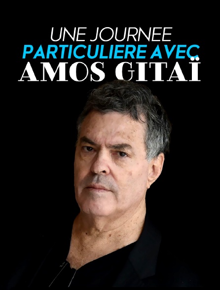 Une journée particulière avec Amos Gitaï