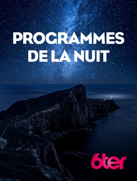 6ter - Programmes de la nuit