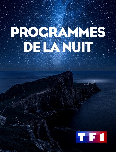 TF1 - Programmes de la nuit