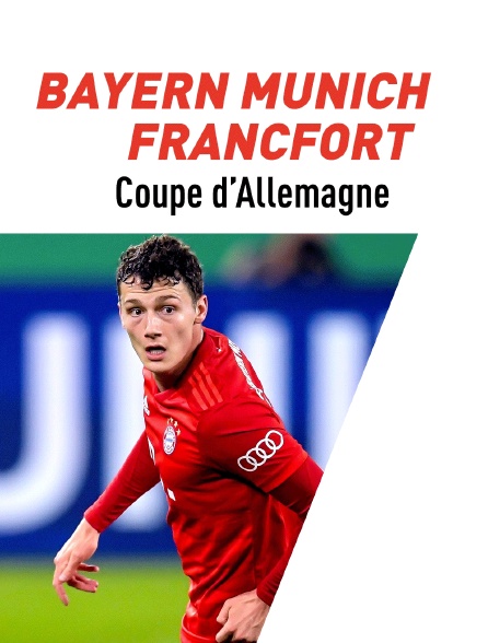 Football : Coupe d'Allemagne (Demi finale) - Bayern Munich / Eintracht Francfort