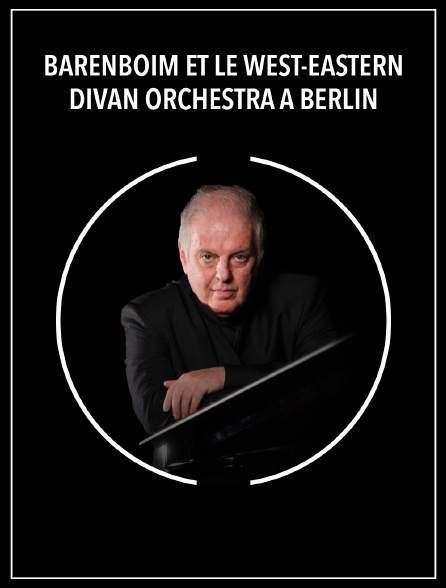 Barenboïm et le West-Eastern Divan Orchestra à Berlin