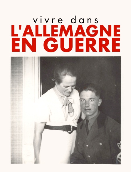 Vivre dans l'Allemagne en guerre