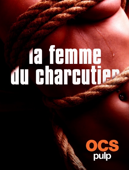 OCS Pulp - Les femmes du charcutier