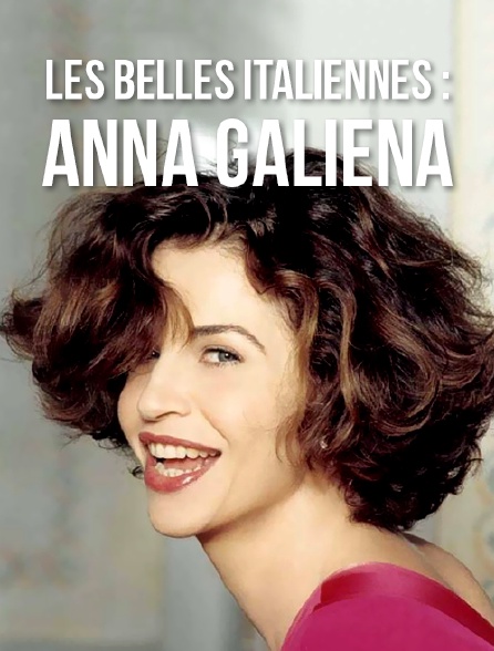 Les belles italiennes : Anna Galiena, une actrice en mouvement