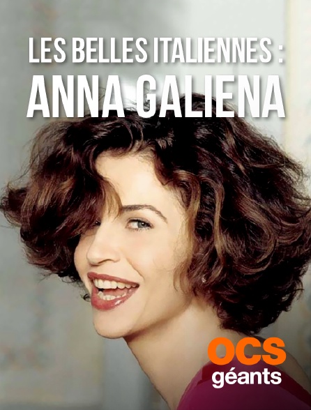 OCS Géants - Les belles italiennes : Anna Galiena, une actrice en mouvement