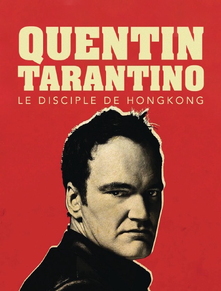 Quentin Tarantino, le disciple de Hongkong