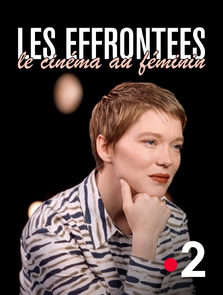France 2 - Les effrontées : le cinéma au féminin